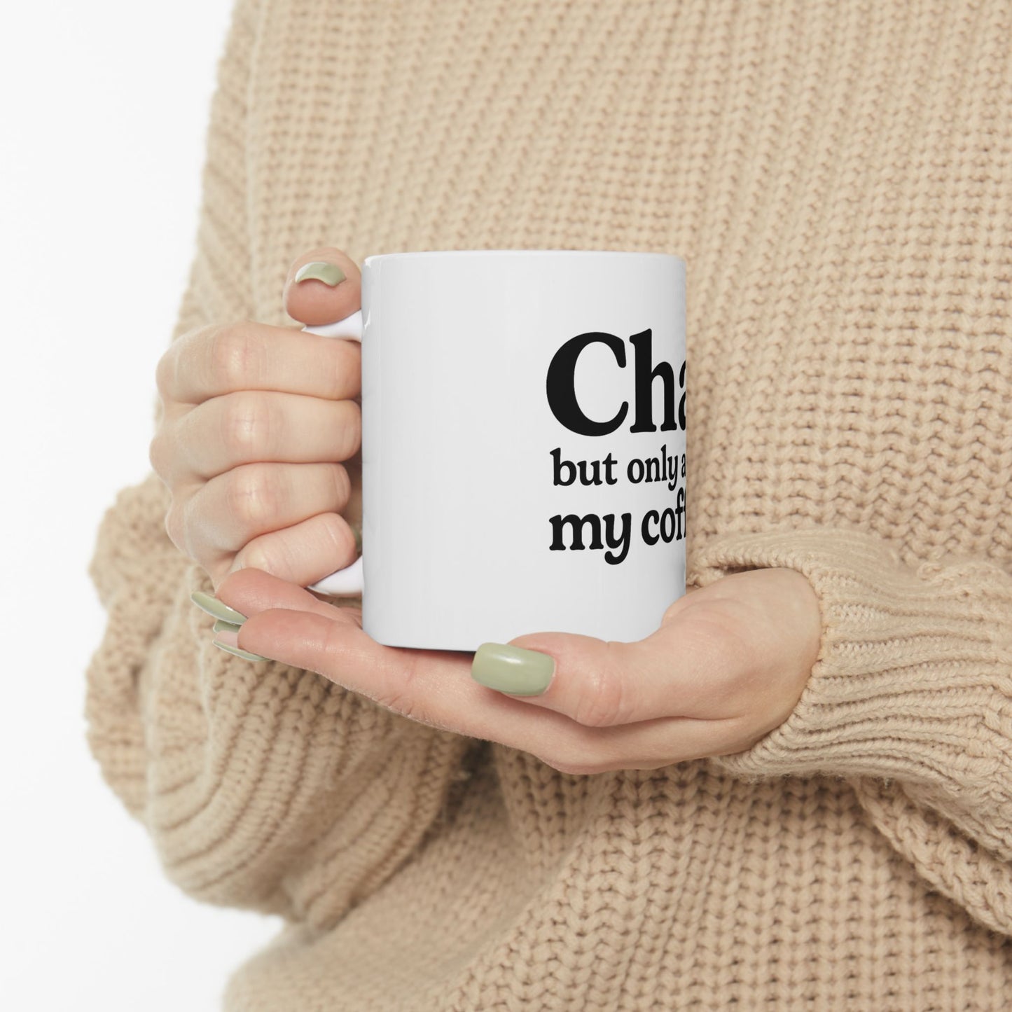 Chai (but only after my coffee) Mug